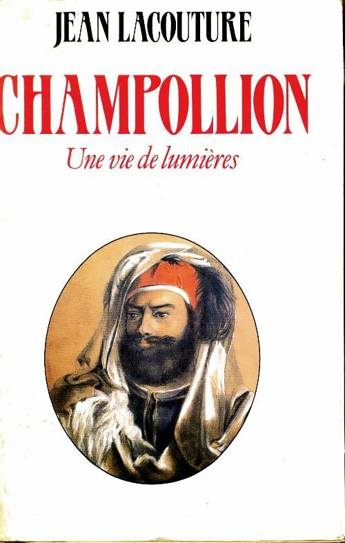 Livrenpoche : Champollion - une vie de lumières - Jean Lacouture - Livre