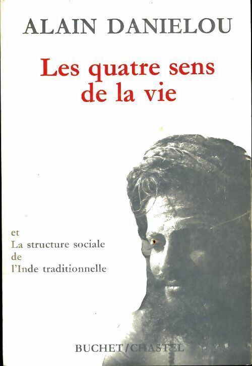 Les quatre sens de la vie - Alain Daniélou -  Buchet GF - Livre