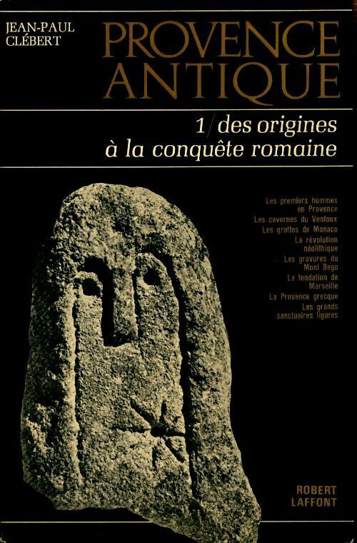 Livrenpoche : Provence antique Tome I : Des origines à la conquête romaine - Jean-Paul Clébert - Livre