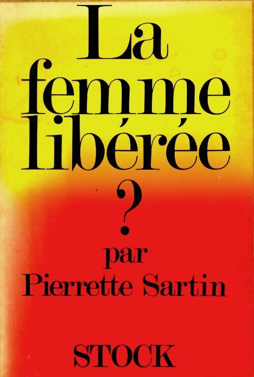 Livrenpoche : La femme libérée ? - Pierrette Sartin - Livre