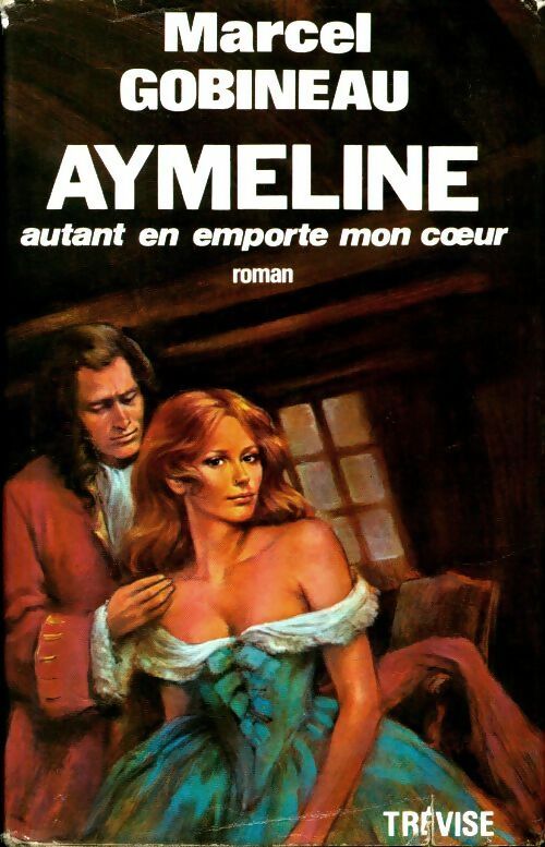 Livrenpoche : Aymeline autant en emporte mon coeur - Marcel Gobineau - Livre