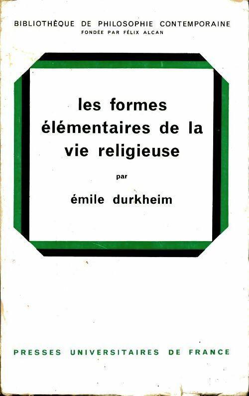 Les formes élémentaires de la vie religieuse - Emile Durkheim -  Bibliothèque de philosophie contemporaine - Livre