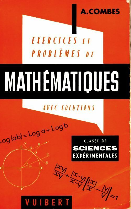 Livrenpoche : Exercices et problèmes de mathématiques avec solutions classe de sciences expérimentales - André Combes - Livre