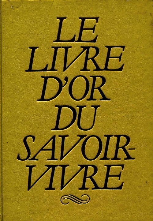 Livrenpoche : Le livre d'or du savoir vivre - Jacqueline Humery - Livre