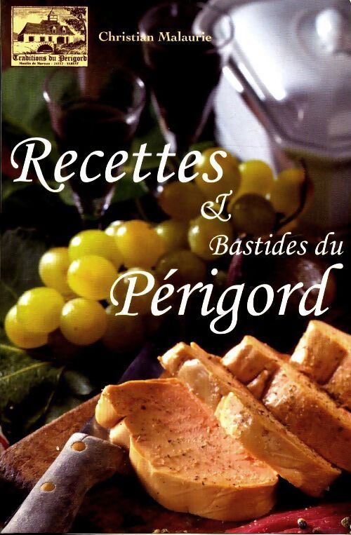 Livrenpoche : Recettes bastides du Périgord - Christian Malaurie - Livre