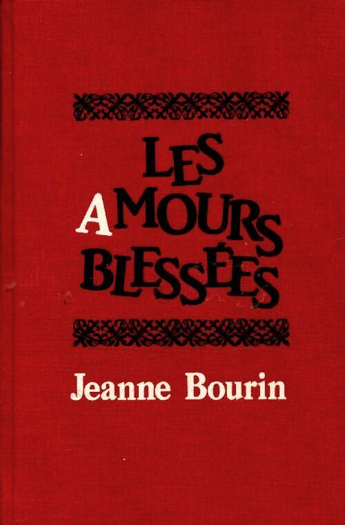 Livrenpoche : Les amours blessées - Jeanne Bourin - Livre