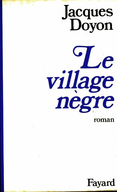 Livrenpoche : Le village nègre - Jacques Doyon - Livre