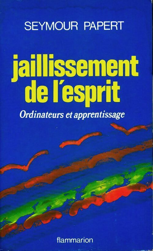 Livrenpoche : Jaillissement de l'esprit - Seymour Papert - Livre