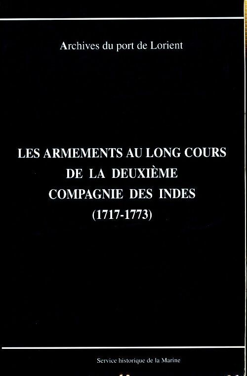 Livrenpoche : Le armements au long cours de la deuxième compagnie des Indes 1717-1773 - Collectif - Livre