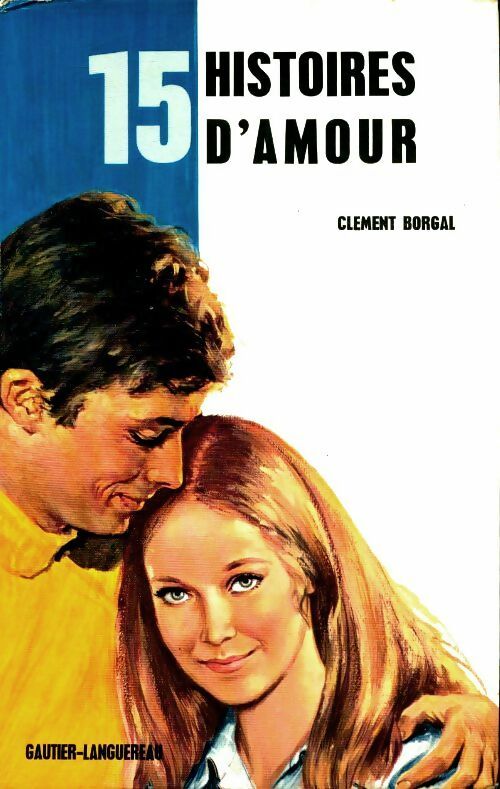 Livrenpoche : 15 histoires d'amour - Clément Borgal - Livre