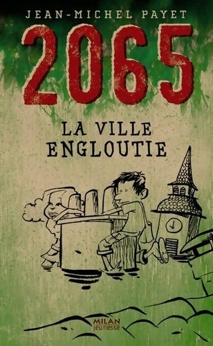 Livrenpoche : 2065 : La ville engloutie - Jean-Michel Payet - Livre