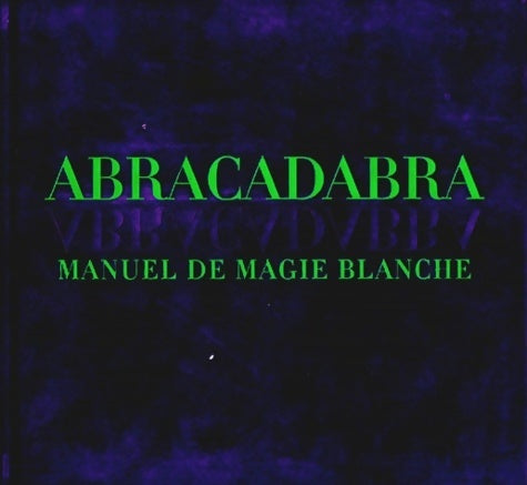 Livrenpoche : Abracadabra. : Manuel de magie blanche - Titiana Hardie - Livre