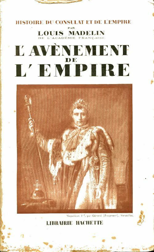 Livrenpoche : Histoire du consulat et de l'empire Tome V : L'avènement de l'empire - Louis Madelin - Livre