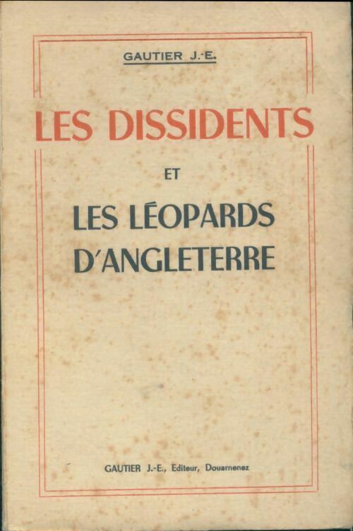 Livrenpoche : Les dissidents et les léopards d'Angleterre - J.-E. Gautier - Livre