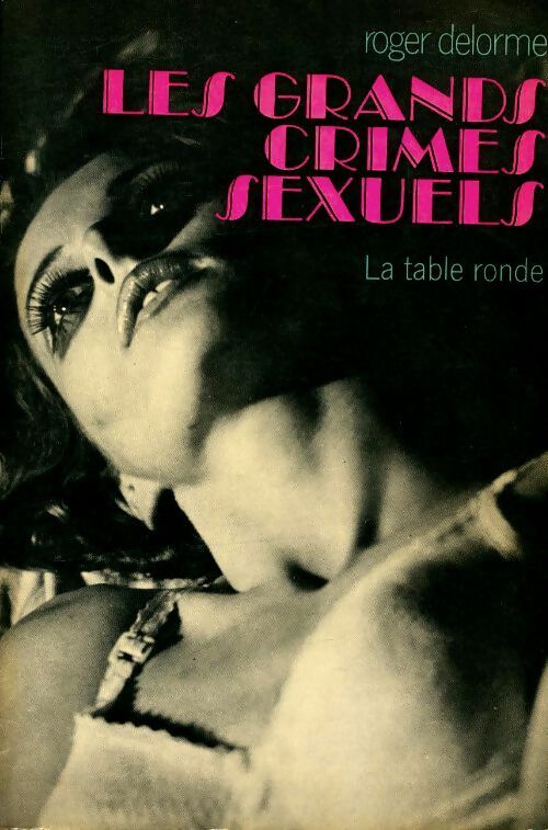 Livrenpoche : Les grands crimes sexuels - Roger Delorme - Livre