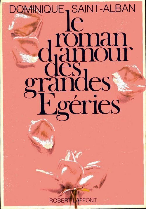 Livrenpoche : Le roman d'amour des grandes égéries - Dominique Saint-Alban - Livre