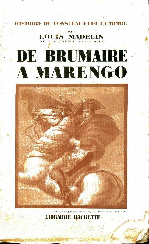 Livrenpoche : Histoire du consulat et de l'empire Tome III : De Brumaire à Marengo - Louis Madelin - Livre