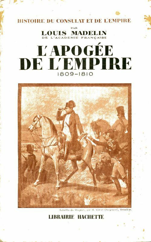 Livrenpoche : Histoire du consulat et de l'empire Tome VIII : L'apogée de l'empire - Louis Madelin - Livre