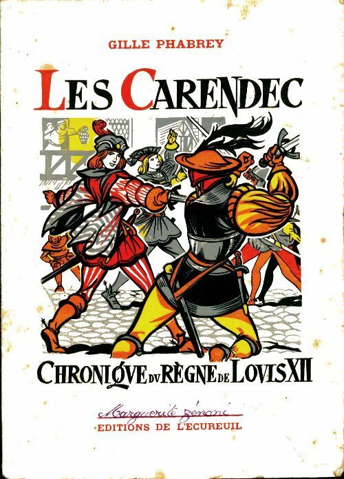 Livrenpoche : Les Carendec : Chronique du règne de Louis XII - Gilles Phabrey - Livre