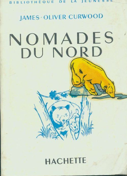 Livrenpoche : Nomades du nord - James Oliver Curwood - Livre