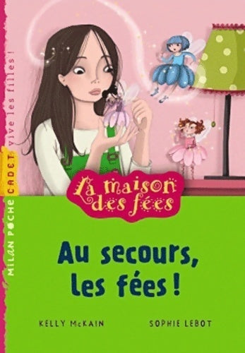 Livrenpoche : La maison des fées Tome III : Au secours, les fées ! - Kelly McKain - Livre