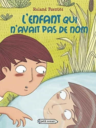 Livrenpoche : L'enfant qui n'avait pas de nom - Roland Fuentès - Livre