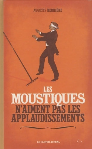 Livrenpoche : Les moustiques n'aiment pas les applaudissements - Auguste Derrière - Livre