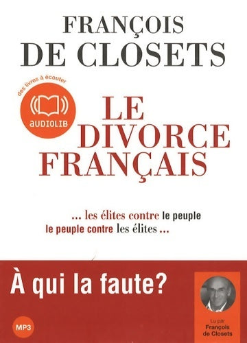 Livrenpoche : Le divorce français. Audio livre - François De Closets - Livre
