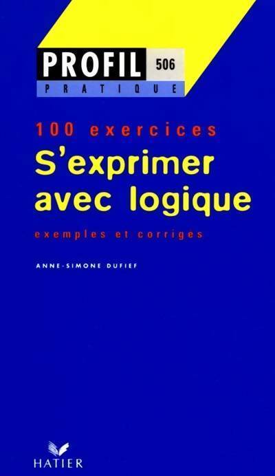Livrenpoche : S'exprimer avec logique - Anne-Simone Dufief - Livre