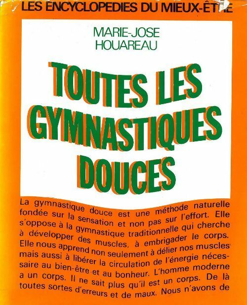 Toutes les gymnastiques douces - Marie-Josée Houareau -  Les encyclopédies du mieux être - Livre
