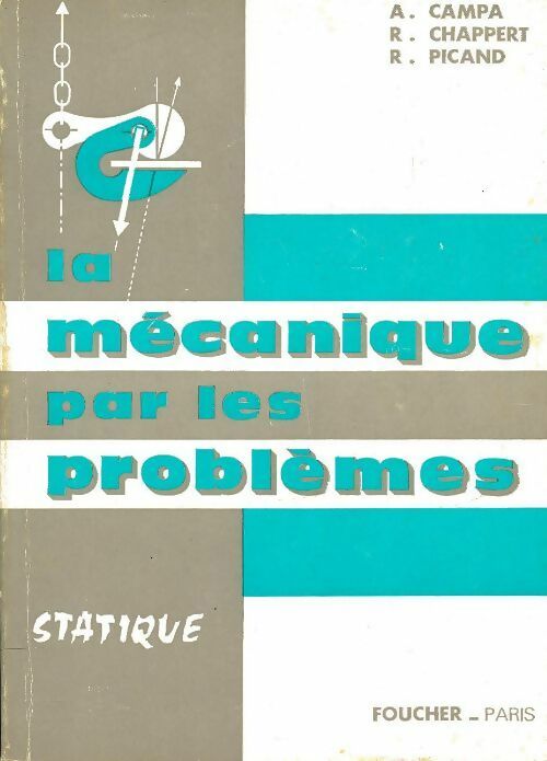 Livrenpoche : La mécanique par les problèmes fascicule I : Statique - A. Campa - Livre