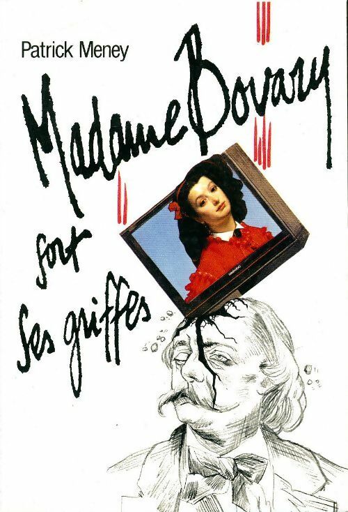 Livrenpoche : Madame Bovary sort ses griffes - Patrick Meney - Livre