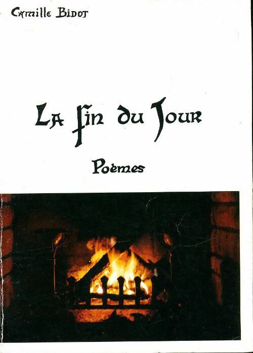 Livrenpoche : La fin du jour - Camille Bidot - Livre