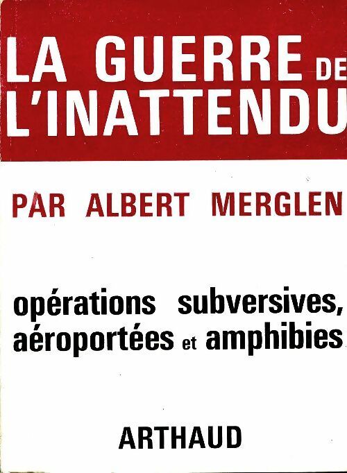 La guerre de l'inattendu - Albert Merglen -  Arthaud GF - Livre