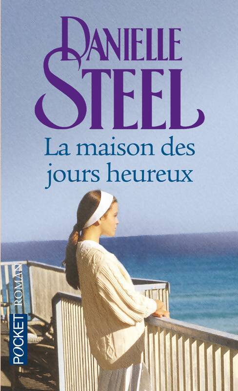 La maison des jours heureux - Danielle Steel - Livre