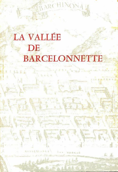 Annales de Haute-Provence n°289-290 : La vallée de Barcelonnette - Collectif -  Annales de Haute-Provence - Livre