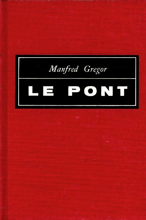 Livrenpoche : Le pont - Manfred Gregor - Livre