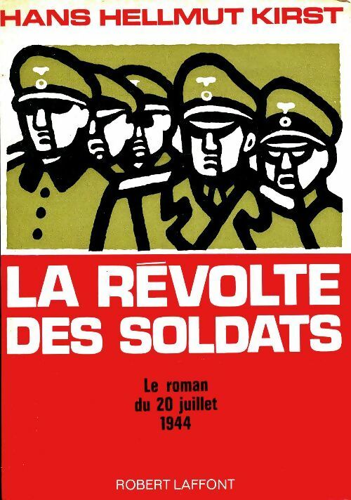 Livrenpoche : La révolte des soldats. Le roman du 20 juillet 1944 - Hans Hellmut Kirst - Livre
