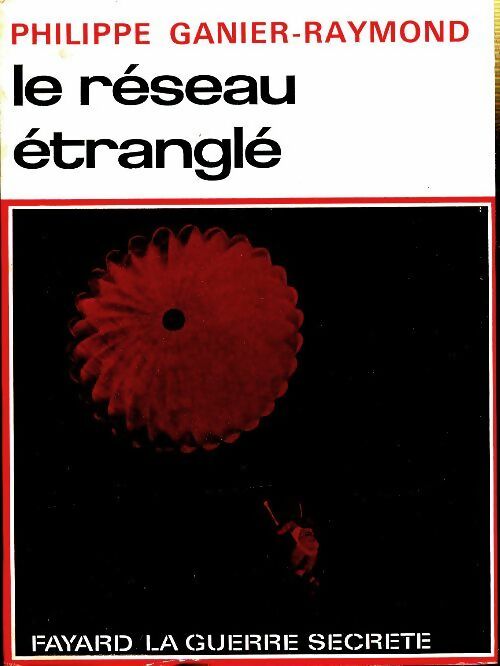 Livrenpoche : Le réseau étranglé - Philippe Ganier Raymond - Livre