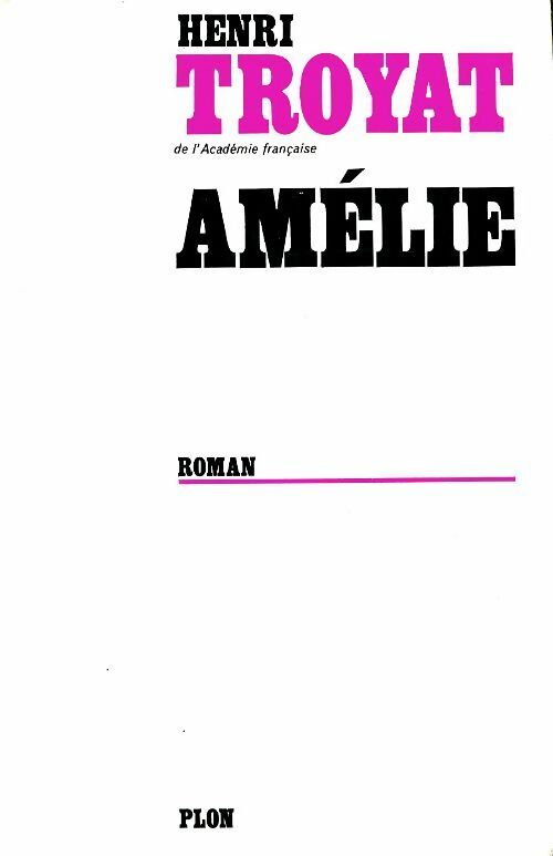 Livrenpoche : Les semailles et les moissons Tome II : Amélie - Henri Troyat - Livre