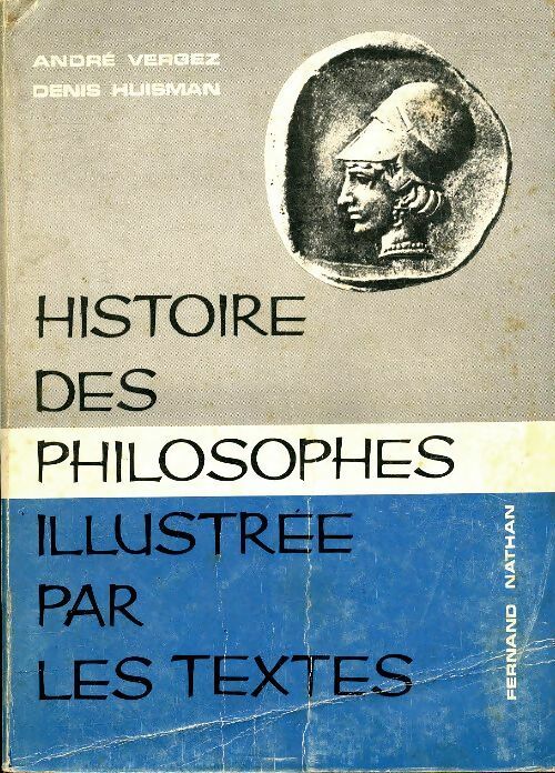 Livrenpoche : Histoire des philosophes illustrée par les textes - Denis Huisman - Livre