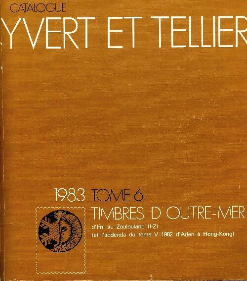 Livrenpoche : Catalogue Yvert et Tellier 1983 Tome VI : Timbres d'outre-mer - Yvert & Tellier - Livre