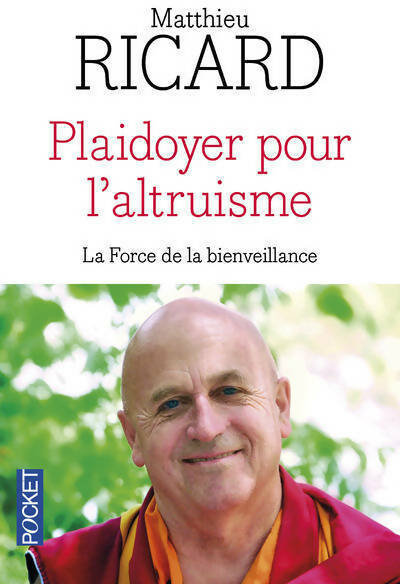 Livrenpoche : Plaidoyer pour l'altruisme - Matthieu Ricard - Livre