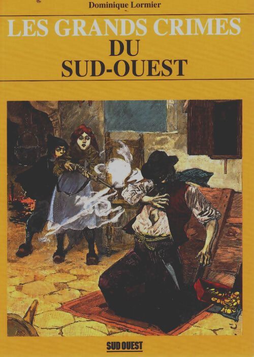 Livrenpoche : Les grands crimes du sud-ouest - Dominique Lormier - Livre