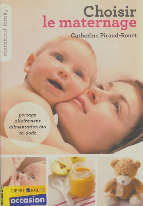 Livrenpoche : Choisir le maternage - Catherine Piraud-Rouet - Livre