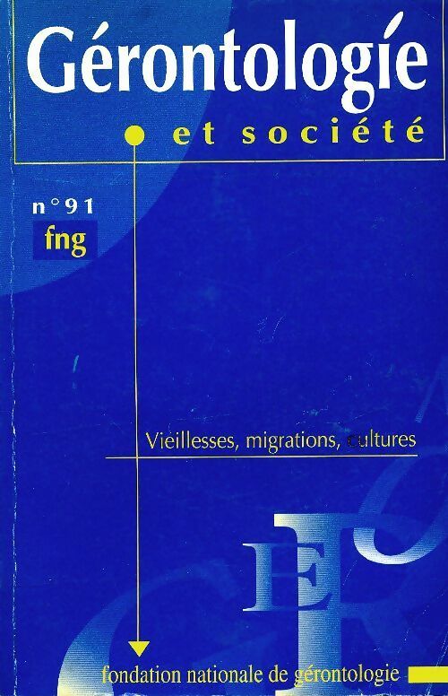 Livrenpoche : Gérontologie et société n°91 : Vieillesses, migrations, cultures - Collectif - Livre