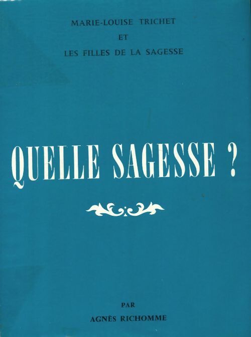 Livrenpoche : Quelle sagesse ? - Marie-Louise Trichet - Livre