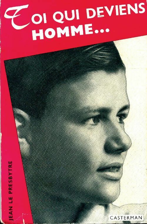 Livrenpoche : Toi qui deviens homme - Jean Le Presbytre - Livre