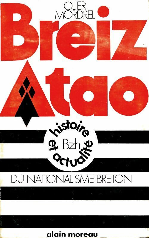 Livrenpoche : Breiz Atao ou histoire et actualité du nationalisme breton - Olier Mordrel - Livre