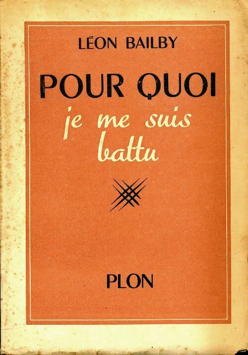 Livrenpoche : Pour quoi je me suis battu. Souvenirs Tome I - Léon Bailby - Livre